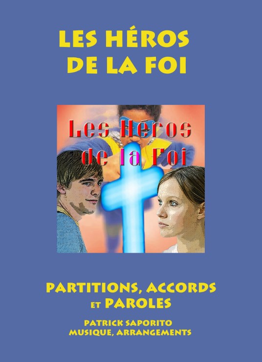 Recueil de chants LES  HÉROS  DE  LA  FOI